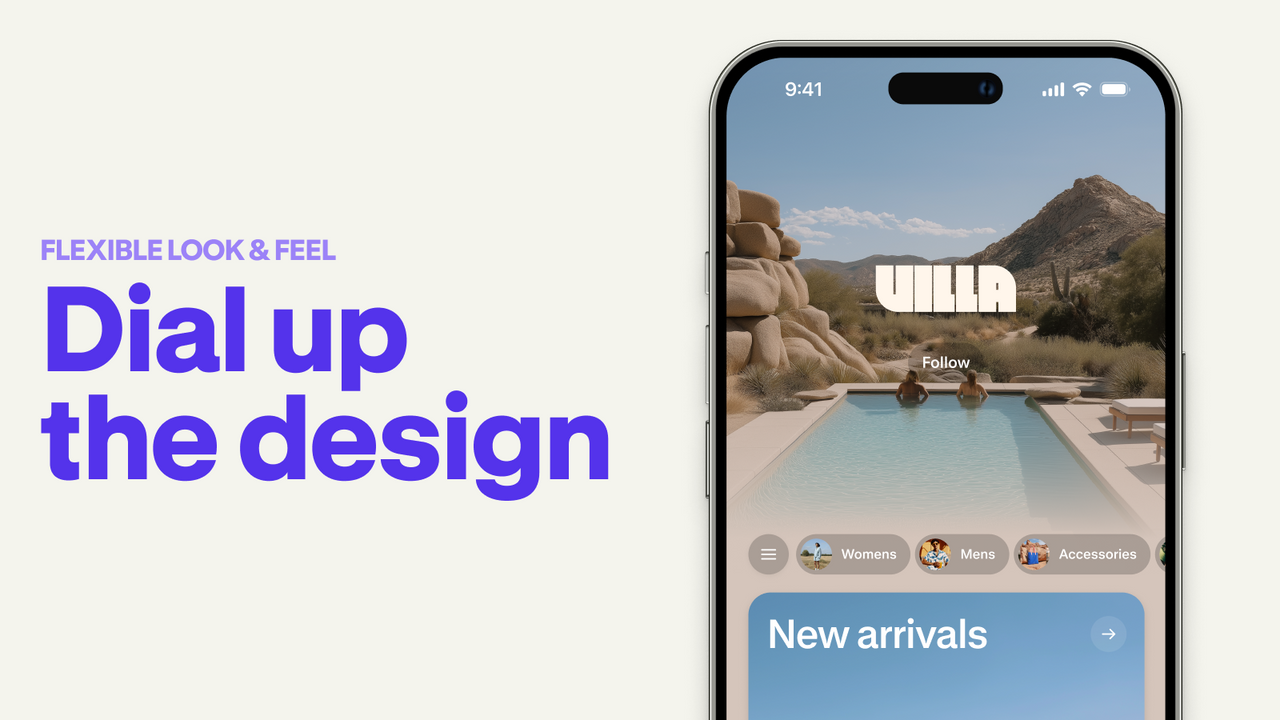 Flexible look & feel - Dial up the design